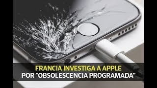 Francia investiga a Apple por quotobsolescencia programadaquot [upl. by Lorilyn]