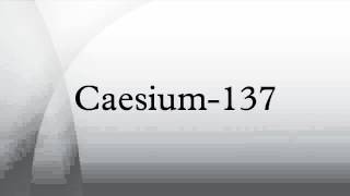 Caesium137 [upl. by Gerdeen]