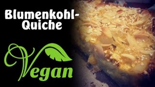 Rezept Vegane BlumenkohlQuiche  Backen mit Buchweizen [upl. by Ermina]