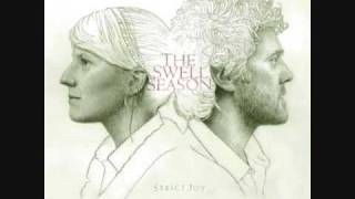 The Swell Season  Somebody Good [upl. by Lail]