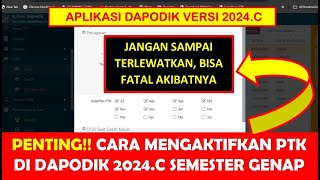 PENTING CARA MENGAKTIFKAN PTK DI DAPODIK 2024C SEMESTER GENAP [upl. by Mixie]