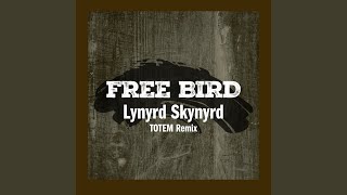 Free Bird TOTEM Remix [upl. by Fenton]