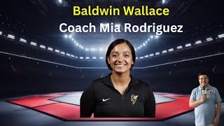 Baldwin Wallace head womens wrestling coach Coach Mia Rodriquez [upl. by Utham311]