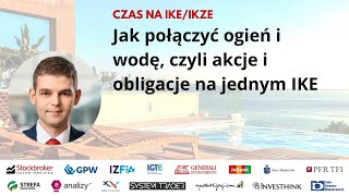 Jak połączyć ogień i wodę czyli akcje i obligacje na jednym IKE Emil Łobodziński BM PKO BP [upl. by Ennairek]