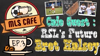 MLS Cafe Cade Cowell is a God amp Seattle Reign Supreme ft RSL upandcomer Bret Halsey [upl. by Waring]