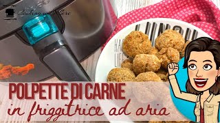 Polpette di carne in friggitrice ad aria  assolutamente perfette [upl. by Chuu]