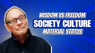 Part 1 Getting Wisdom  Wisdom vs Freedom Society Culture Material Status [upl. by Dnalkrik]