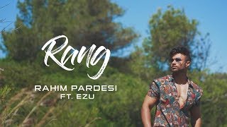 Rang  Rahim Pardesi ft Ezu  Full Video  VIP Records  360 Worldwide [upl. by Howlan]