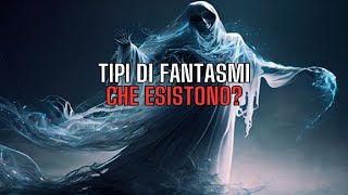 Tipi di fantasmi che esistono [upl. by Thebault399]