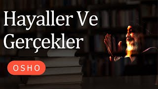 Osho  Hayaller ve gerçekler  Sesli kitap [upl. by Dola]