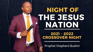 Night of The Jesus Nation  20212022 Crossover Night  Prophet Shepherd Bushiri [upl. by Anoynek455]