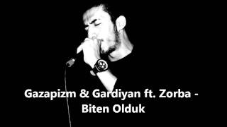 Gazapizm amp Gardiyan ft Zorba  Biten Olduk [upl. by Ecinaj]