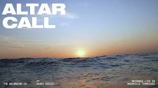 Altar Call feat Henry Seeley  Official Audio [upl. by Enelez]