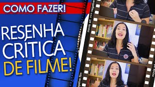 COMO FAZER RESENHA CRÍTICA DE FILME  FÁCIL E RÁPIDO passo a passo [upl. by Drwde612]