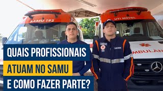 COMO ENTRAR NO SAMU QUAIS PROFISSIONAIS ATUAM NO SAMU [upl. by Brezin311]