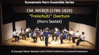 Horn Sextet WEBER quotFreischutzquot Overture [upl. by Jaynell]