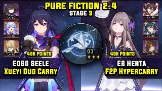 E0 Seele Duo Xueyi amp E6 Herta F2P Hypercarry 3 Stars Pure Fiction 3 Honkai Star Rail 24 [upl. by Florette]