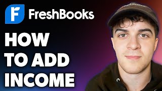 How to Add Income on Freshbooks Full 2024 Guide [upl. by Ahsilam770]