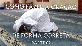 COMO FAZER A ORAÇÃO DE FORMA CORRETA  PARTE 02 [upl. by Ennaylime]