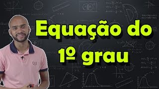 Como resolver equação do primeiro grau  Equação do 1º grau [upl. by Fonda740]