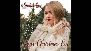 Emily Ann Roberts  quotYour Christmas Evequot Official Audio Video [upl. by Baptlsta]