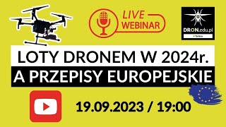 Loty dronem w roku 2024 a przepisy europejskie [upl. by Etiuqram]