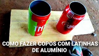 COMO FAZER UM COPO COM UMA LATINHA DE REFRIGERANTE Copo de latinha Copo de lata [upl. by Laiceps]