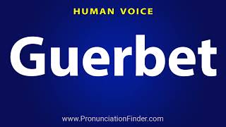 How To Pronounce Guerbet [upl. by Hasila667]