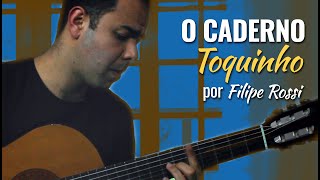 O Caderno  Toquinho  Filipe Rossi instrumental [upl. by Bastian]