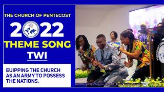 The Church Of Pentecost 2022 Theme Song Twi [upl. by Halsted641]