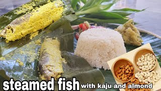 Recipe of steamed fish  ভাপত দিয়া মাছ kaju আৰু almomdৰে cooking villagelife [upl. by Trevor73]