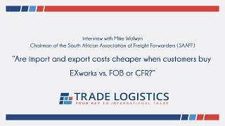 Are import and export costs cheaper when customers buy EXworks vs FOB or CFR [upl. by Justina]