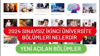 2024 SINAVSIZ İKİNCİ ÜNİVERSİTE BÖLÜMLERİ NELERDİR  AÖF YENİ BÖLÜMLER [upl. by Kcirdnekel21]