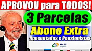 ✅ABONO EXTRA em 3 parcelas para APOSENTADOS e PENSIONISTAS em 2024 [upl. by Ynes436]