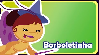 Borboletinha  Música Infantil  OFICIAL [upl. by Marlowe774]