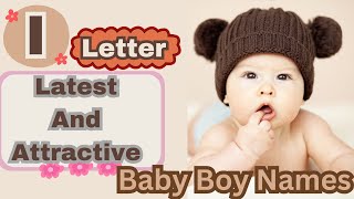 quotIquot Letter Boy Baby Names With meaning  quotIquot Letter boy baby names  unique baby names [upl. by Olinad]