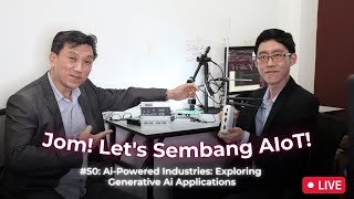 50 Jom Lets Sembang AIoT Exploring Generative AI Applications in Various Industries [upl. by Daugherty]