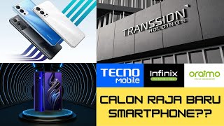 Siapa itu TRANSSION HOLDINGS COMPANY Calon raja baru Smartphone Dunia [upl. by Nrublim]