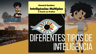 DIFERENTES TIPOS DE INTELIGÊNCIA  Livro INTELIGÊNCIAS MÚLTIPLAS – Universidade Andarilho [upl. by Anais]