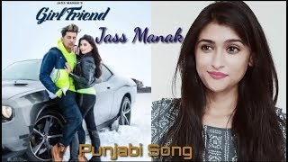 GIRLFRIEND  Jass Manak l Official Video l Reaction by Pahadigirl reaction [upl. by Halliday]