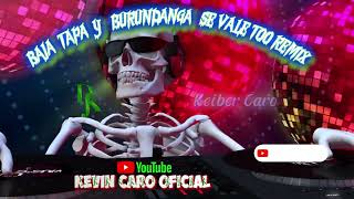 🎧🎛️🎹 Y TAPA BURUNDANGA Y SE VALE TOO REMIX DJ KBR [upl. by Ycnej]