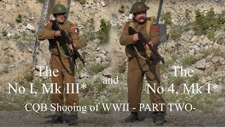 The No 1 Mk III and the No4 Mk I CQB Shooting of World War Two PART TWO [upl. by Imotih954]