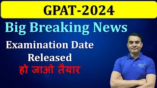 GPAT 2024 OFFICIAL NOTIFICATION RELEASED  DATE OF EXAMINATION OUT [upl. by Fairman]