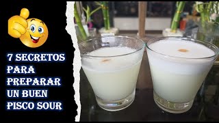 7 secretos para preparar un buen Pisco Sour  Pisco y Costeles [upl. by Pena258]