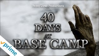 40 Days at Base Camp  Trailer  Available Now [upl. by Sollows]