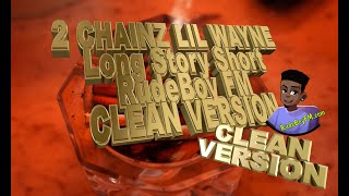 2 Chainz Lil Wayne  Long Story Short CLEAN [upl. by Thorfinn]