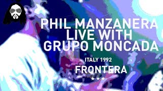 PHIL MANZANERA WITH GRUPO MONCADA FRONTERA [upl. by Norreht580]