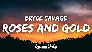 Bryce Savage  Roses and Gold Lyrics “she likes butterflies and getting high” [upl. by Arnuad]