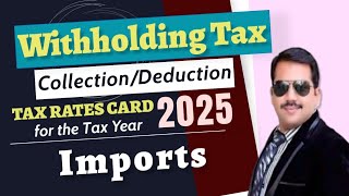 Withholding Tax Collection  Deduction Imports  Tax Rates Card 2025 withholdingtax taxcalculation [upl. by Ainecey301]