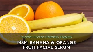 MSM Banana and Orange Fruit Facial Serum [upl. by Accire]